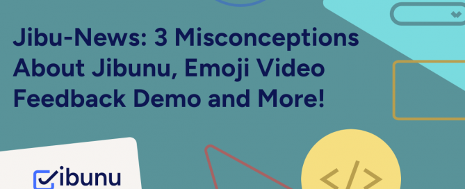 Jibu-News 3 Misconceptions About Jibunu,Emoji Video Feedback Demo and More!